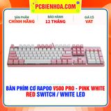  BÀN PHÍM CƠ RAPOO V500 PRO - PINK WHITE (RED SWITCH / WHITE LED) 