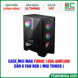  CASE MSI MAG FORGE 120A AIRFLOW - SẴN 6 FAN RGB ( MID TOWER ) 