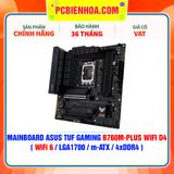  MAINBOARD ASUS TUF GAMING B760M-PLUS WIFI D4 ( WiFi 6 / LGA1700 / m-ATX / 4xDDR4 ) 