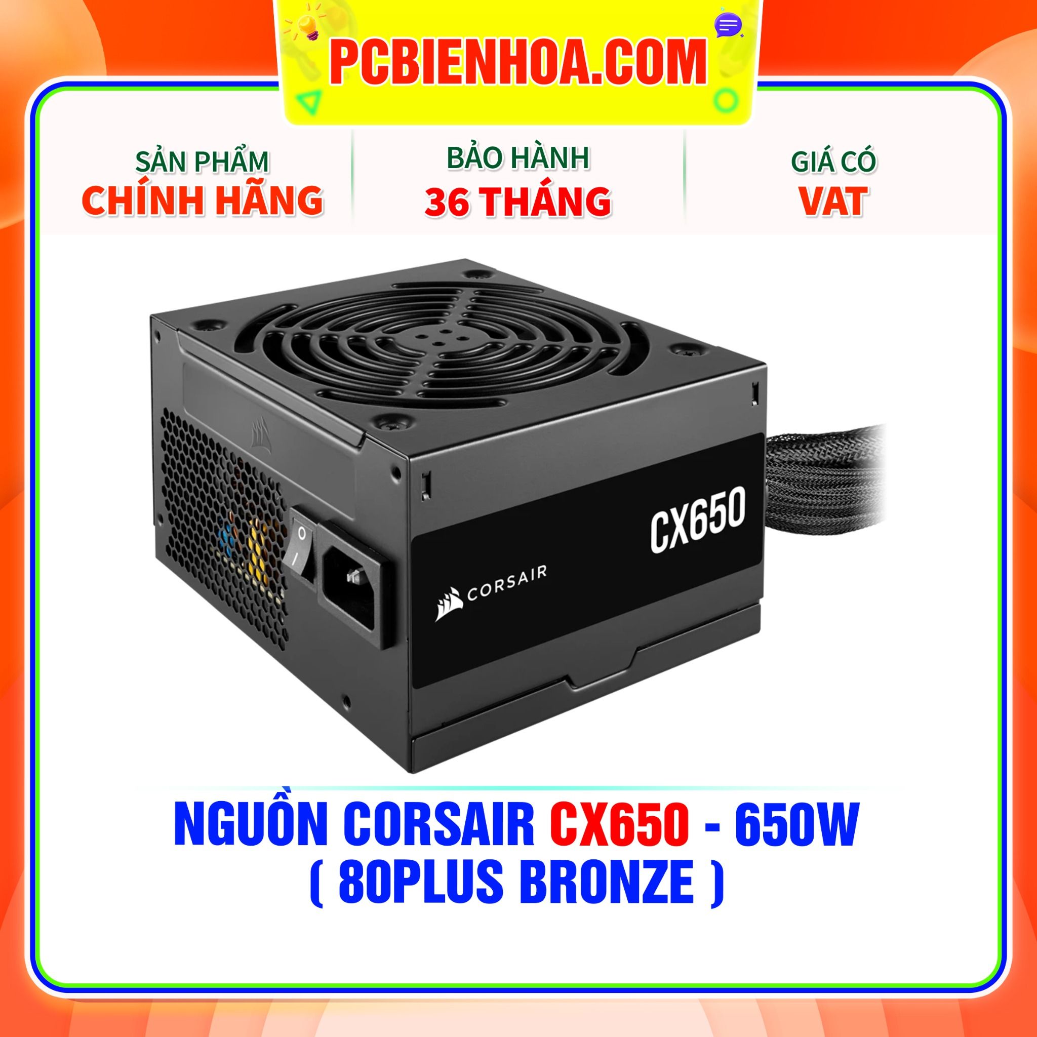  NGUỒN CORSAIR CX650 - 650W ( 80PLUS BRONZE ) 