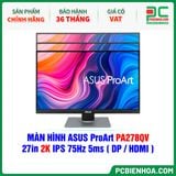  MÀN HÌNH ASUS ProArt PA278QV - 27in 2K IPS 75Hz 5ms ( HDMI / DP ) 