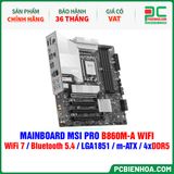  DDR5 - MAINBOARD MSI PRO B860M-A WIFI ( WiFi 7 / Bluetooth 5.4 / LGA1851 / m-ATX / 4xDDR5 ) 