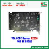  VGA OCPC Radeon RX550 4GB SE GDDR5 ( OCVARX550G4SE ) 