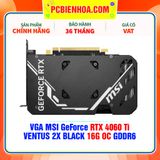  VGA MSI GeForce RTX 4060 Ti VENTUS 2X BLACK 16G OC GDDR6 