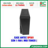  CASE ANTEC DP501 - SẴN 1 FAN ( MID TOWER ) 