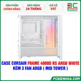  CASE CORSAIR FRAME 4000D RS ARGB WHITE - KÈM 3 FAN ARGB ( MID TOWER ) 