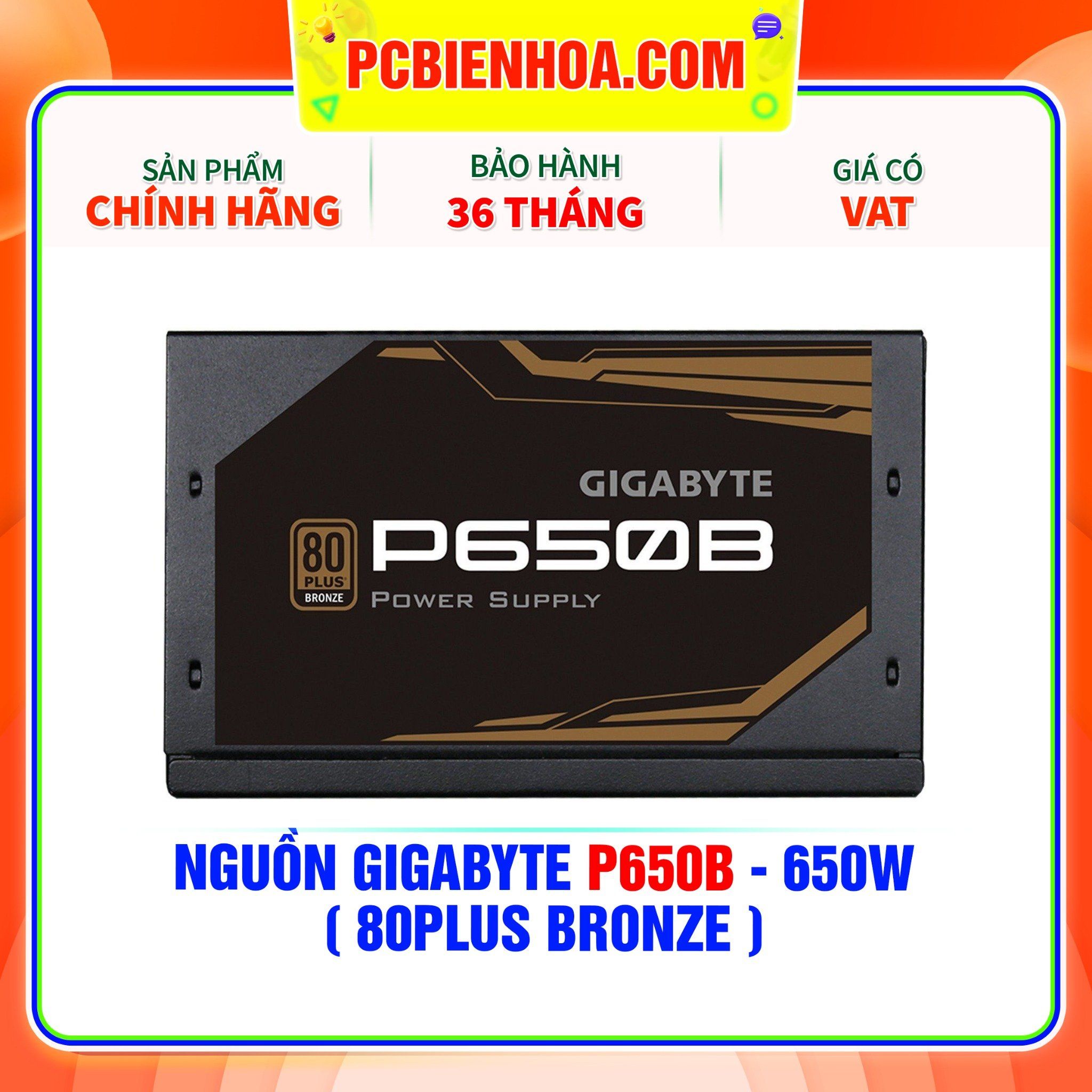  NGUỒN GIGABYTE P650B - 650W ( 80PLUS BRONZE ) 