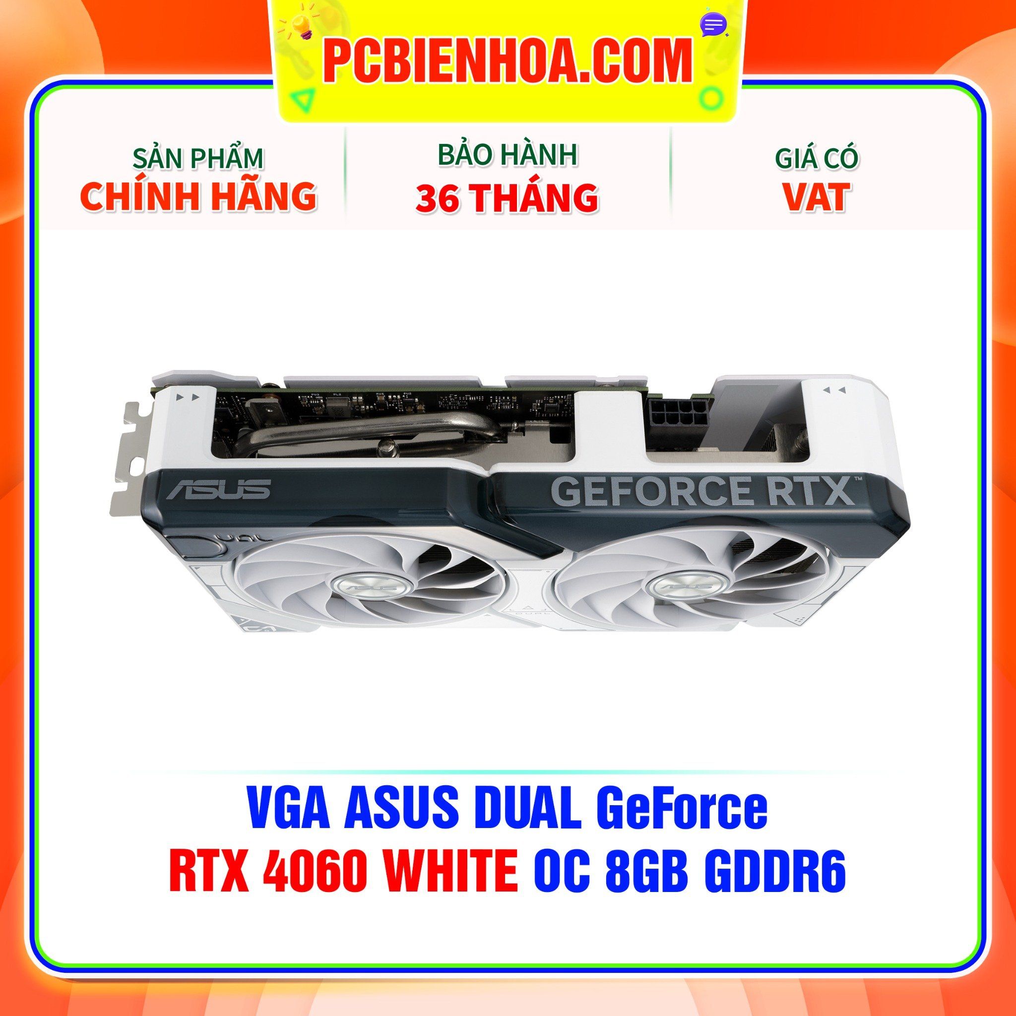  VGA ASUS DUAL GeForce RTX 4060 WHITE OC 8GB GDDR6 ( DUAL-RTX4060-O8G-WHITE ) 