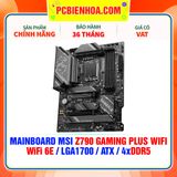  DDR5 - MAINBOARD MSI Z790 GAMING PLUS WIFI ( WIFI 6E / LGA1700 / ATX / 4xDDR5 ) 