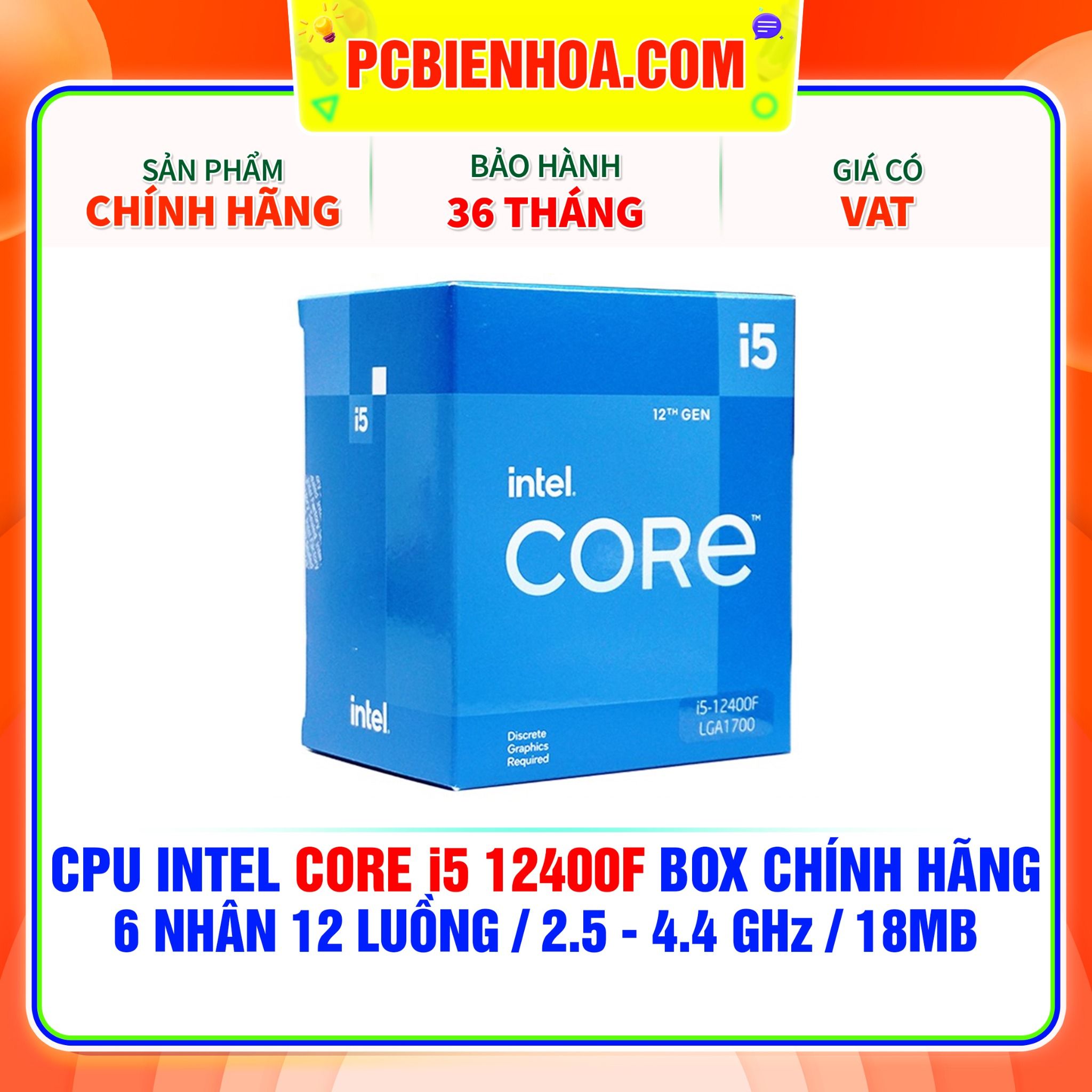  CPU INTEL CORE i5 12400F BOX CHÍNH HÃNG ( 6 NHÂN 12 LUỒNG / 2.5 - 4.4 GHz / 18MB  ) 