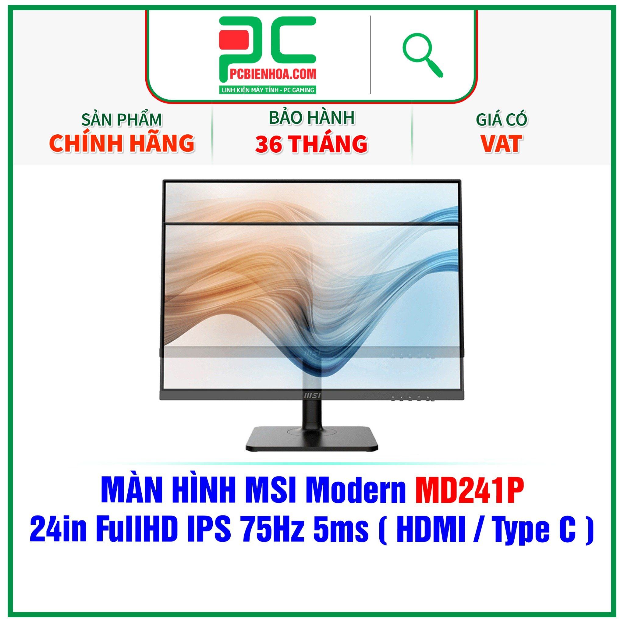  MÀN HÌNH MSI MODERN MD241P - 24in FullHD IPS 75Hz 5ms ( HDMI / USB type C ) - SIÊU PHẨM ĐỒ HOẠ HIỆN ĐẠI 