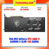  VGA MSI GeForce RTX 4060 Ti GAMING X SLIM 16G GDDR6 