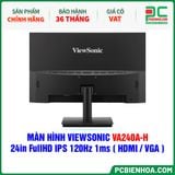  MÀN HÌNH VIEWSONIC VA240A-H - 24in FullHD IPS 120Hz 1ms ( HDMI / VGA ) 