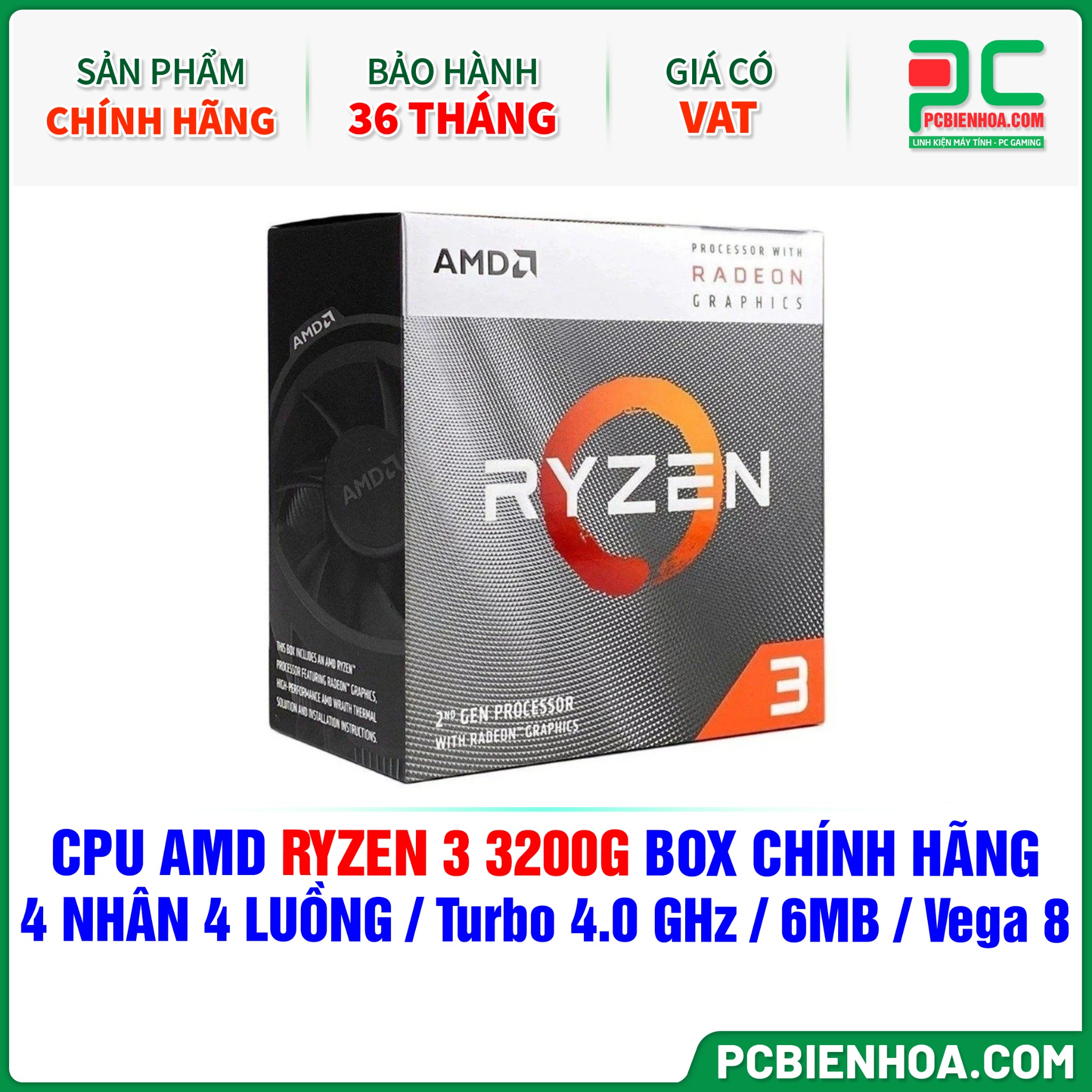 CPU AMD Ryzen 3200G BOX CHÍNH HÃNG NHÂN LUỒNG Turbo GHz 6MB  Vega Graphics