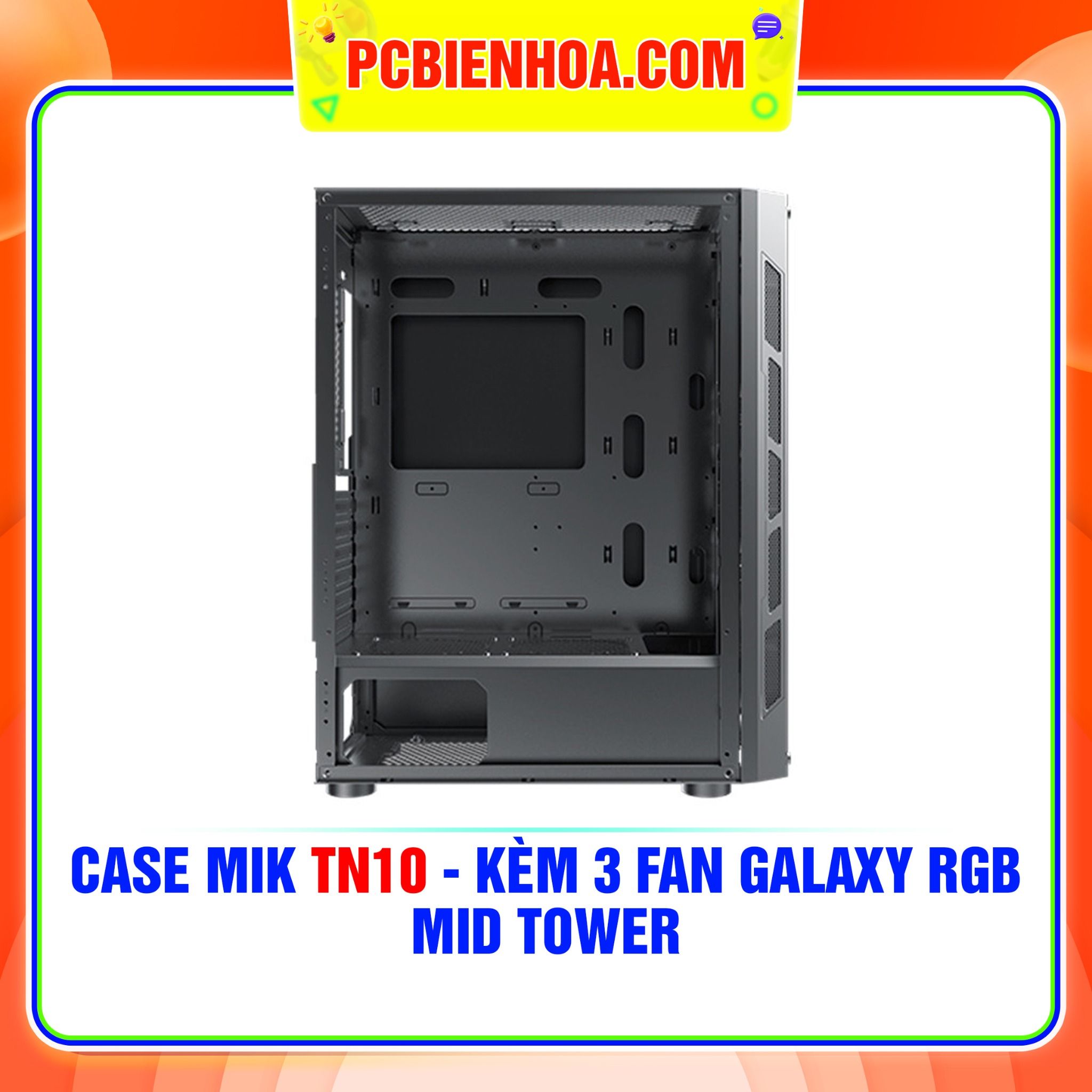  THANH LÝ - CASE MIK TN10 - KÈM 3 FAN GALAXY RGB (MID TOWER) 