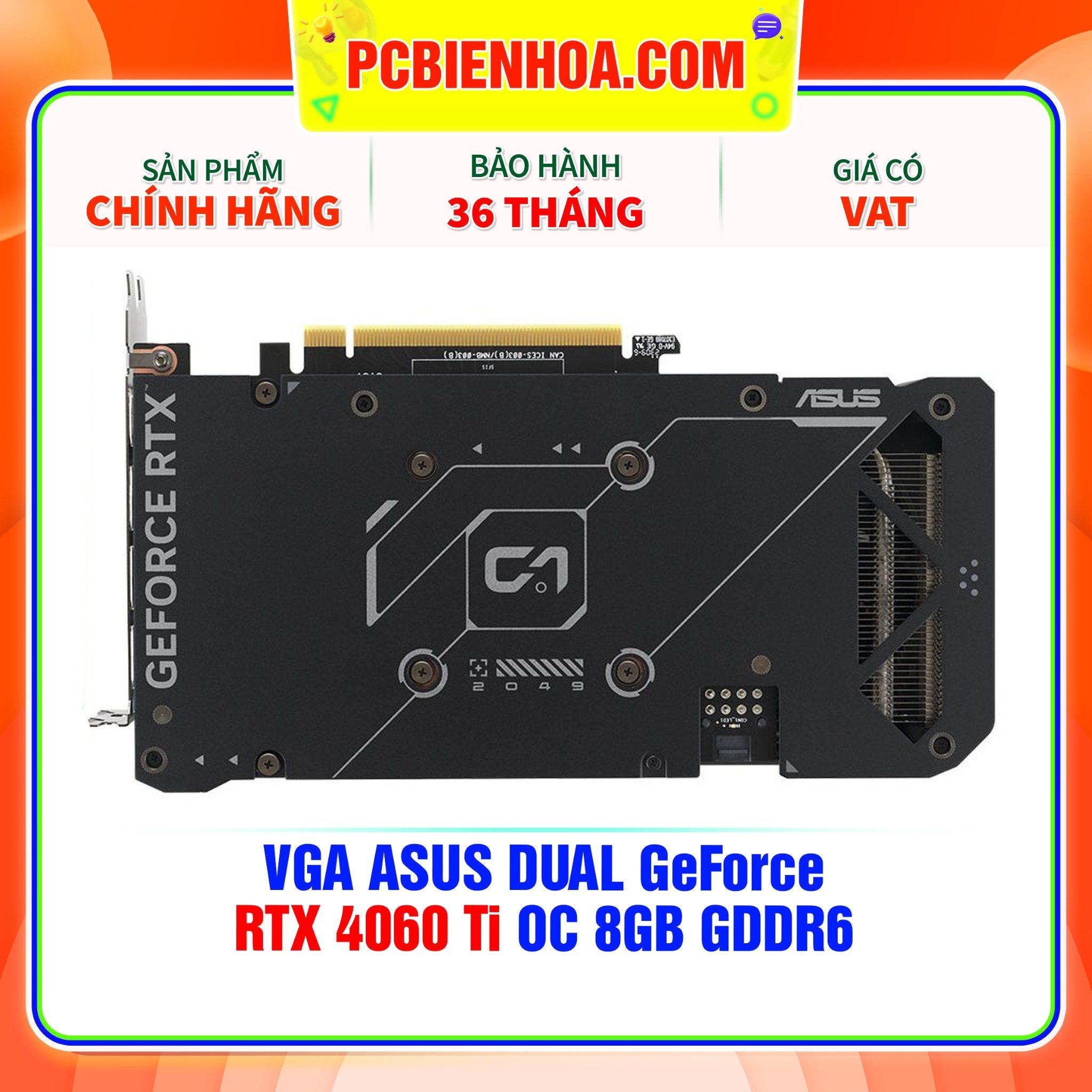  VGA ASUS Dual GeForce RTX 4060 Ti OC 8GB GDDR6 ( DUAL-RTX4060TI-O8G ) 