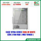  CASE VITRA CERES V305-M WHITE - SẴN 3 FAN RGB ( MID TOWER ) 