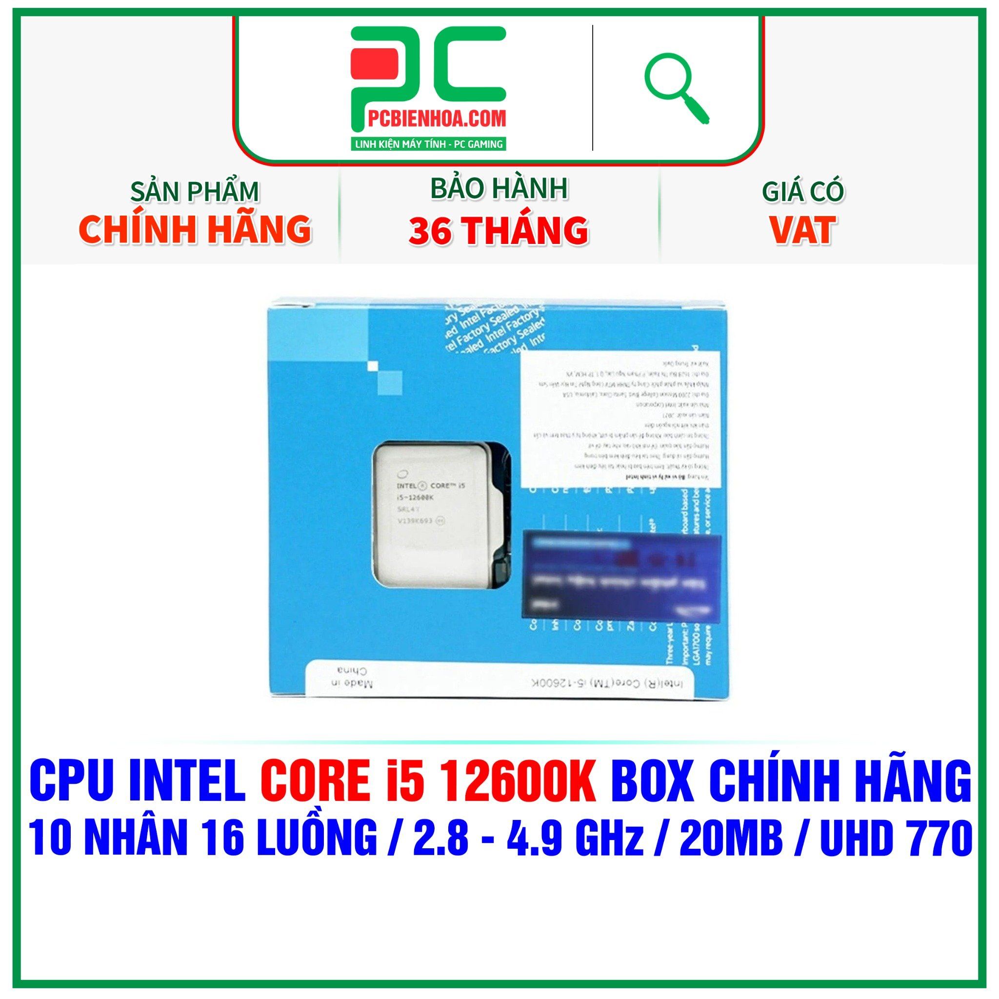  CPU INTEL CORE i5 12600K BOX CHÍNH HÃNG ( 10 NHÂN 16 LUỒNG / 2.8 - 4.9 GHz / 20MB / INTEL® UHD GRAPHICS 770 ) 