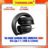  TAI NGHE GAMING MSI IMMERSE GH61 - Giả Lập 7.1 ( USB & 3.5mm) 