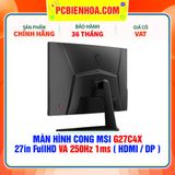  MÀN HÌNH CONG MSI G27C4X 27in FullHD VA 250Hz 1ms ( HDMI / DP ) 