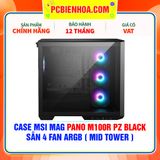  CASE MSI MAG PANO M100R PZ BLACK - SẴN 4 FAN ARGB ( MID TOWER ) 