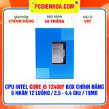  CPU INTEL CORE i5 12400F BOX CHÍNH HÃNG ( 6 NHÂN 12 LUỒNG / 2.5 - 4.4 GHz / 18MB  ) 