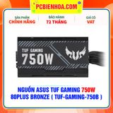  NGUỒN ASUS TUF GAMING 750W - 80PLUS BRONZE ( TUF-GAMING-750B ) 