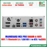  DDR5 - MAINBOARD MSI PRO B860M-A WIFI ( WiFi 7 / Bluetooth 5.4 / LGA1851 / m-ATX / 4xDDR5 ) 