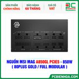  NGUỒN MSI MAG A850GL PCIE5 - 850W ( 80PLUS GOLD / FULL MODULAR ) 