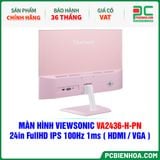  MÀN HÌNH VIEWSONIC VA2436-H-PN MÀU HỒNG - 24in FullHD IPS 100Hz 1ms ( HDMI / VGA ) 