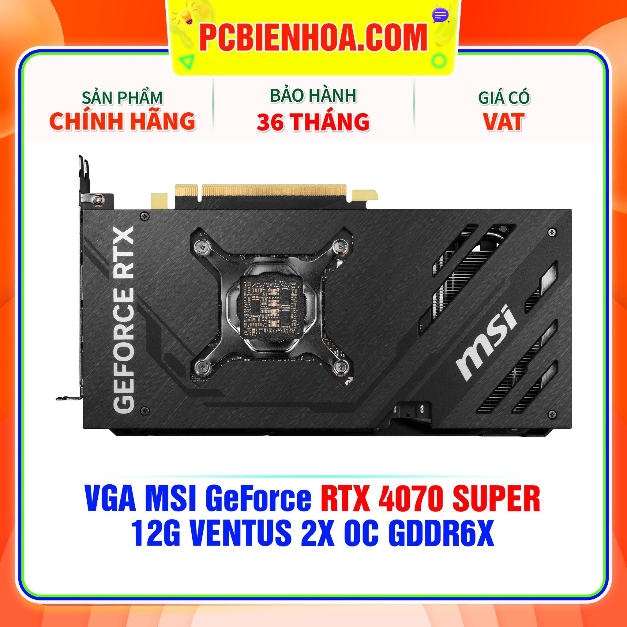  VGA MSI GeForce RTX 4070 SUPER 12G VENTUS 2X OC GDDR6X 