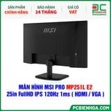  MÀN HÌNH MSI PRO MP251L E2 - 25in FullHD IPS 120Hz 1ms ( HDMI / VGA ) 