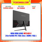  MÀN HÌNH AIWA MF240B-V 24in FullHD IPS 75Hz 5ms ( HDMI / VGA ) 