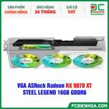  VGA ASRock Radeon RX 9070 XT STEEL LEGEND 16GB GDDR6 ( RX9070XT SL 16G ) 