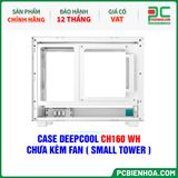  CASE DEEPCOOL CH160 WH - CHƯA KÈM FAN ( SMALL TOWER ) 