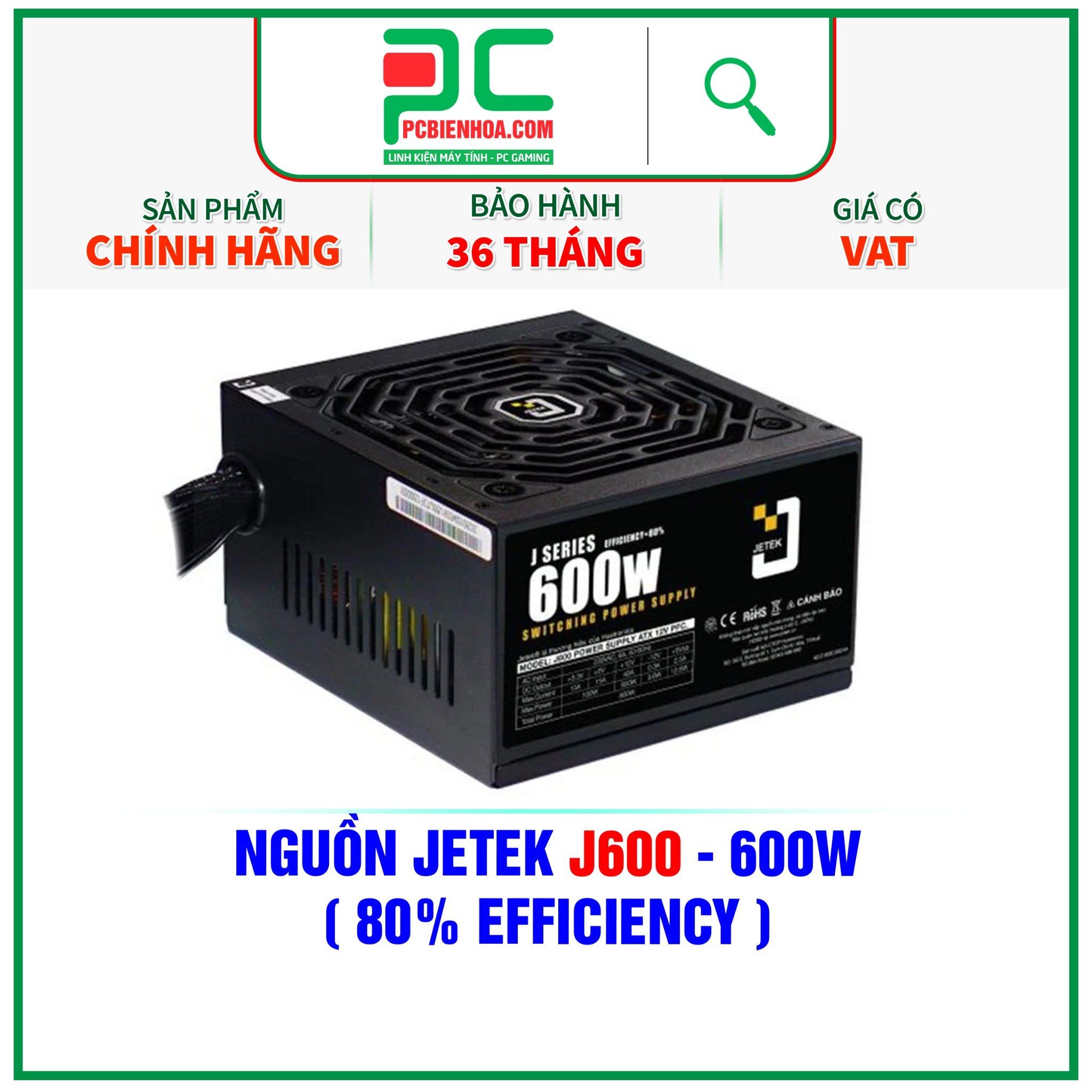  NGUỒN JETEK J600 - 600W ( 80% EFFICIENCY ) 