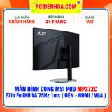  MÀN HÌNH CONG MSI PRO MP272C 27in FullHD VA 75Hz 1ms ( MÀU ĐEN - HDMI / VGA ) 