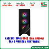  CASE MSI MAG FORGE 120A AIRFLOW - SẴN 6 FAN RGB ( MID TOWER ) 