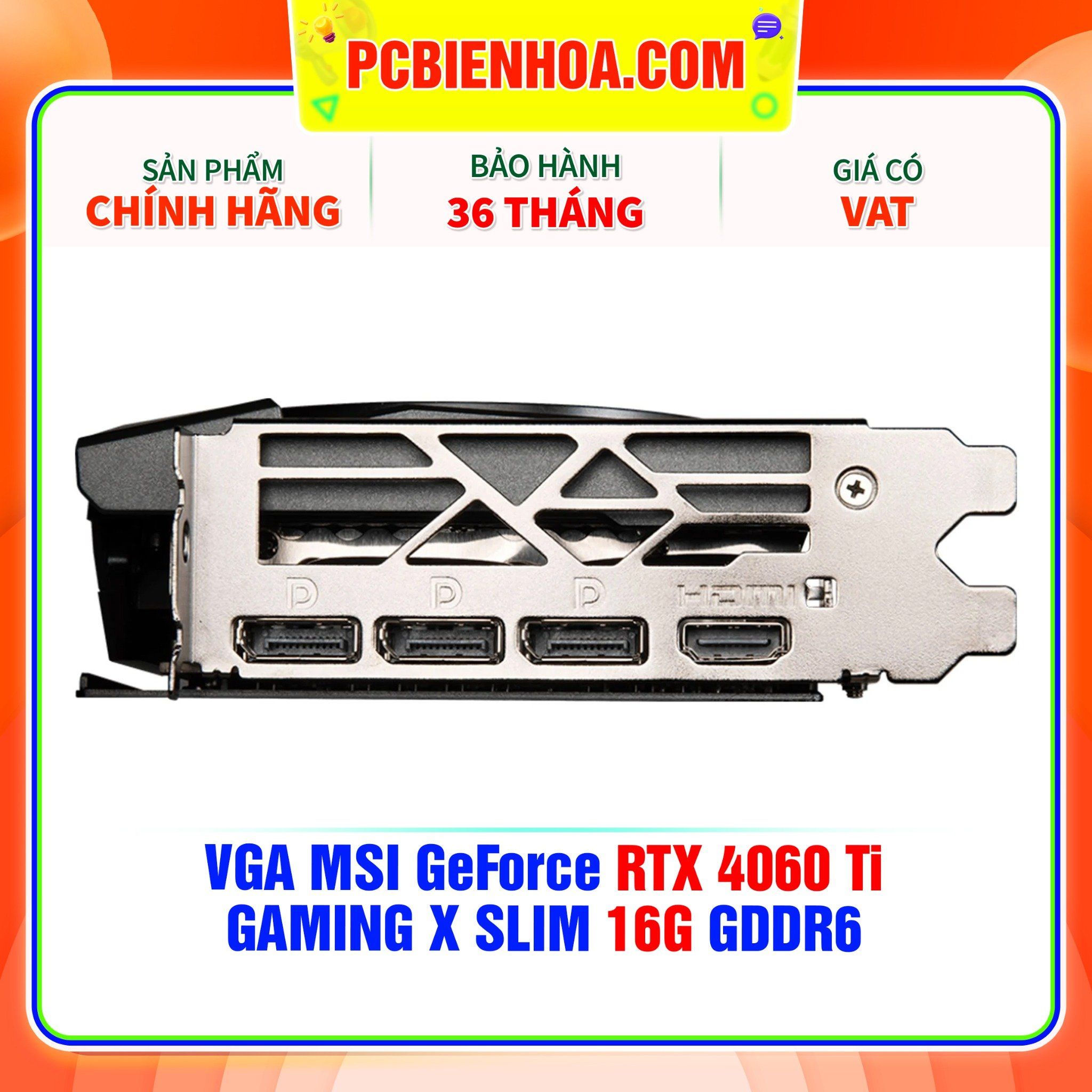  VGA MSI GeForce RTX 4060 Ti GAMING X SLIM 16G GDDR6 