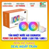  TẢN NHIỆT NƯỚC AIO XIGMATEK FENIX 240 ARCTIC ARGB ( HỖ TRỢ SOCKET LGA1700 / AM5 - EN42942 ) 