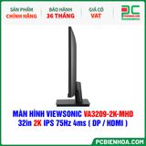 MÀN HÌNH VIEWSONIC VA3209-2K-MHD - 32in 2K IPS 75Hz 4ms ( DP / HDMI ) 
