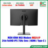  MÀN HÌNH MSI Modern MD241P - 24in FullHD IPS 75Hz 5ms ( HDMI / USB Type-C ) - SIÊU PHẨM ĐỒ HOẠ HIỆN ĐẠI 
