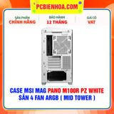  CASE MSI MAG PANO M100R PZ WHITE - SẴN 4 FAN ARGB ( MID TOWER ) 