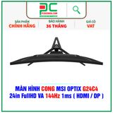  MÀN HÌNH CONG MSI OPTIX G24C4 - 24in FullHD VA 144Hz 1ms ( HDMI / DP ) 