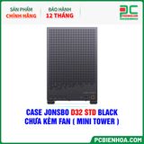  CASE JONSBO D32 STD BLACK - CHƯA KÈM FAN ( MINI TOWER ) 