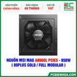  NGUỒN MSI MAG A850GL PCIE5 - 850W ( 80PLUS GOLD / FULL MODULAR ) 