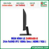  MÀN HÌNH LG 24MR400-B - 24in FullHD IPS 100Hz 5ms ( HDMI / VGA ) 