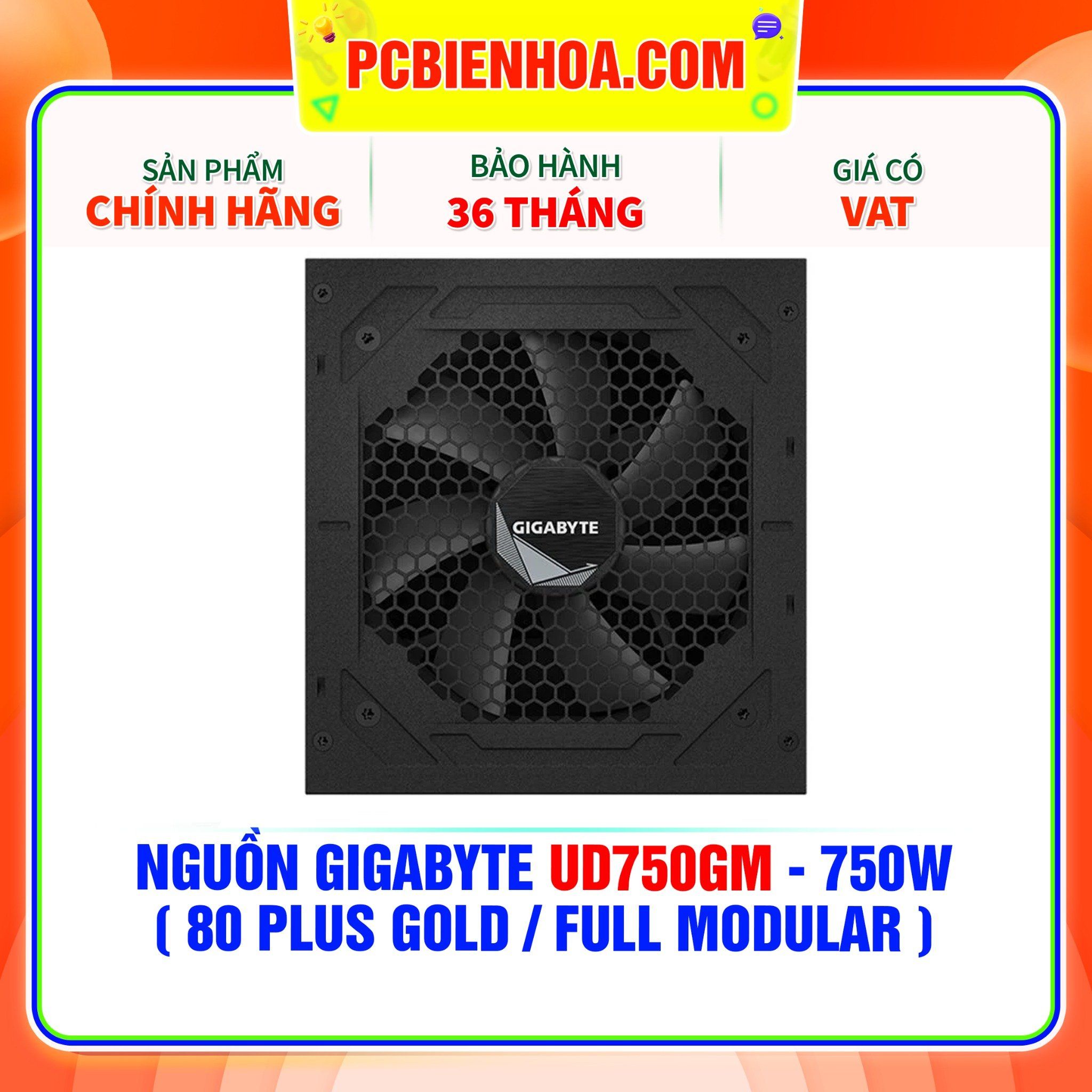  NGUỒN GIGABYTE UD750GM - 750W ( 80 PLUS GOLD / FULL MODULAR ) 