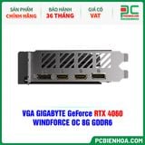  VGA GIGABYTE GeForce RTX 4060 WINDFORCE OC 8G GDDR6 ( GV-N4060WF2OC-8GD ) 