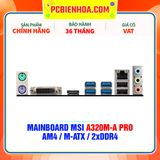  MAINBOARD MSI A320M-A PRO ( AM4 / m-ATX / 2xDDR4 ) 